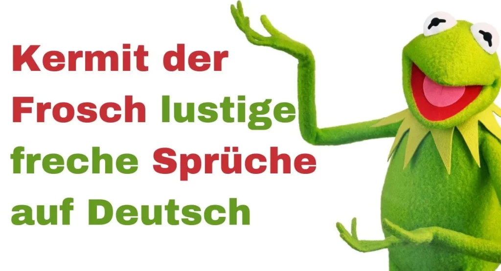 Kermit der Frosch: 50 lustige und freche Sprüche auf Deutsch