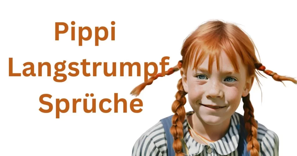 Pippi Langstrumpf Sprüche Eine Sammlung von Lebensfreude und Weisheit